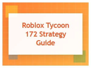 Roblox Tycoon 172 Ultimate Strategy Guide